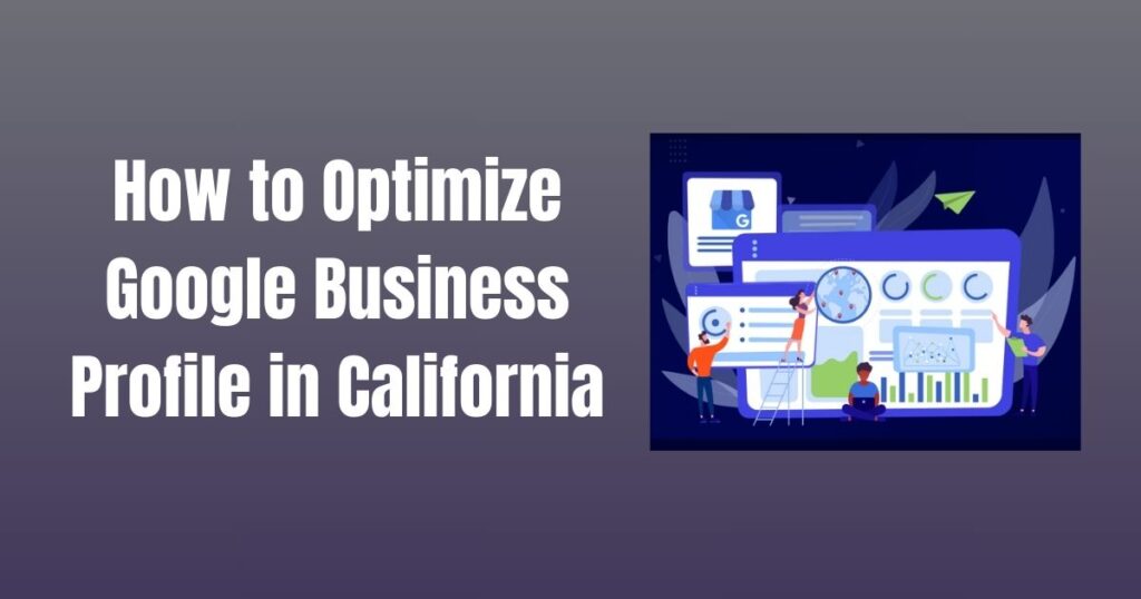 How to Optimize Your Google Business Profile in California